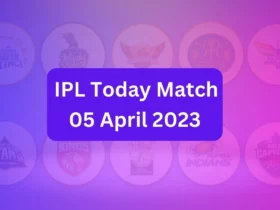 IPL Today Match | 05 April 2023