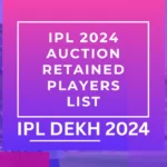 IPL 2024 Auction Retained Players List