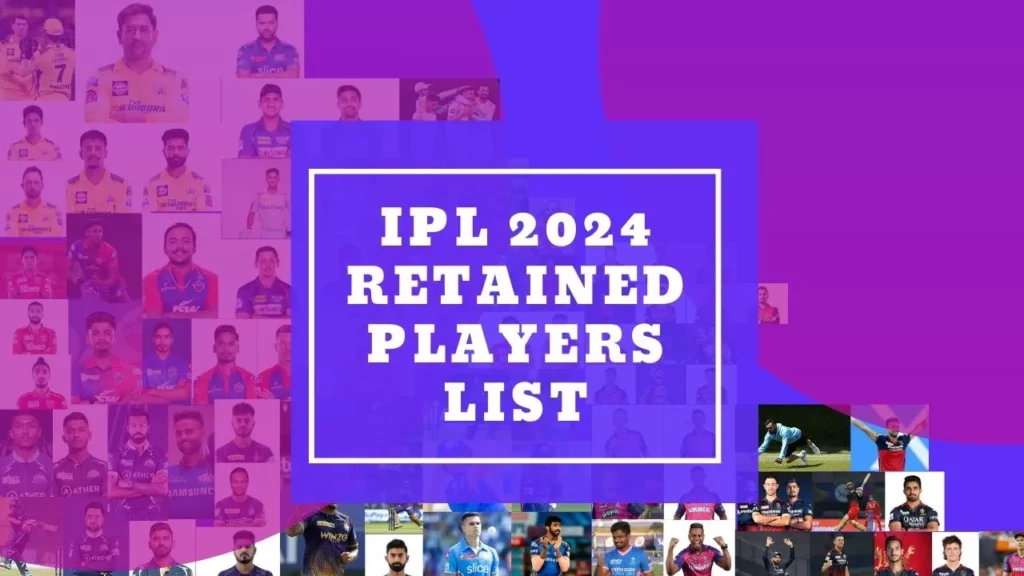 IPL 2024 Retained Players List for the IPL 2024 season