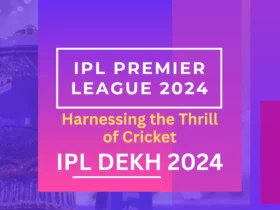 IPL Premier League 2024 - Harnessing the Thrill of Cricket IPL 2024 Date IPL DEKH