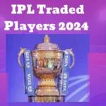 IPL Traded Players 2024 players list