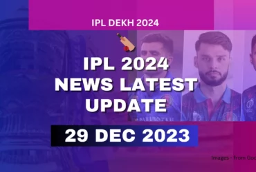 IPL-2024-News-Latest-Update-29-Dec-2023