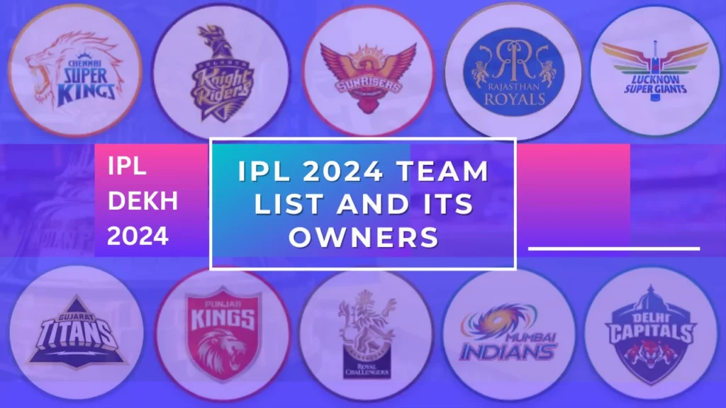 IPL 2024 team List and Its Owners | IPL Dekh.Com