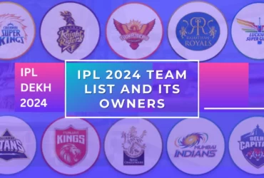 IPL 2024 team List and Its Owners | IPL Dekh.Com