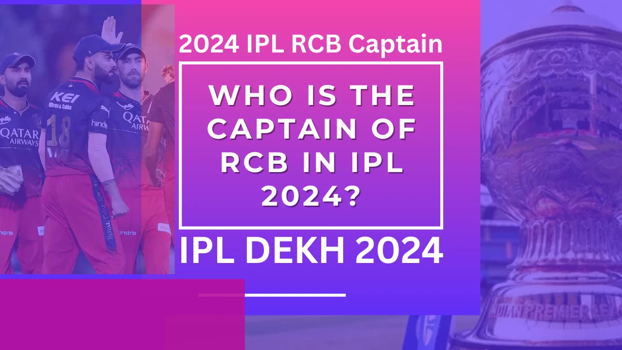 2024 IPL RCB Captain