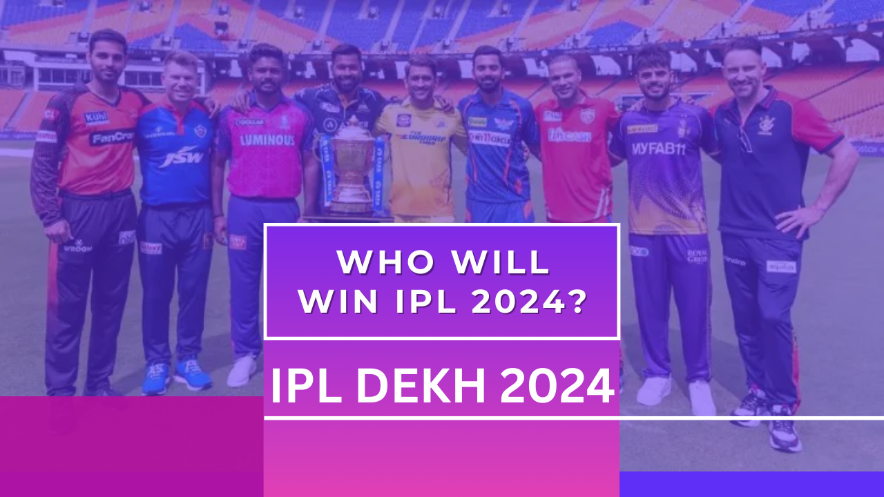 Who will Win IPL 2024 🏆 IPL DEKH 2024 Unpredictable Battles, Unexpected Champions❓