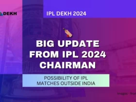 Big Update from IPL 2024 Chairman