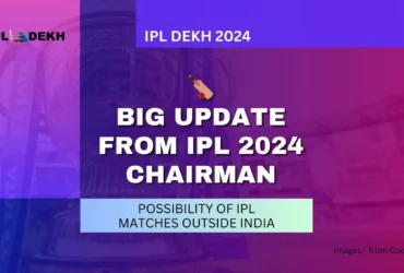 Big Update from IPL 2024 Chairman