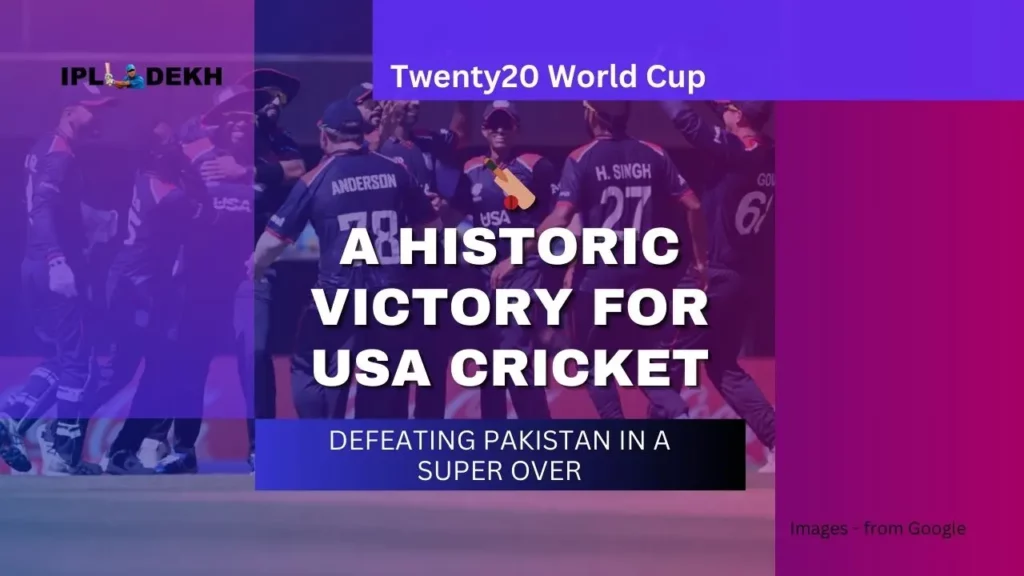 A Historic Victory for USA Cricket: Defeating Pakistan in a Super Over