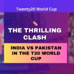 India vs Pakistan in the T20 World Cup