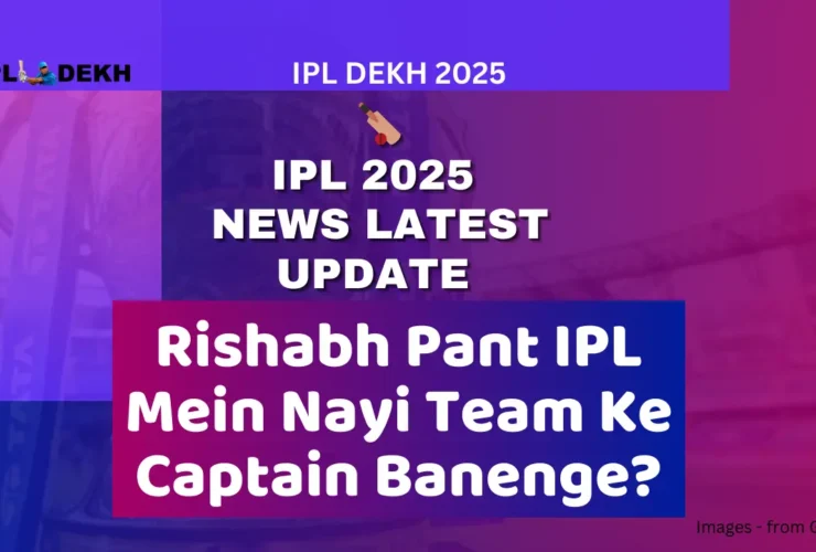 Rishabh Pant IPL Mein Nayi Team Ke Captain Banenge